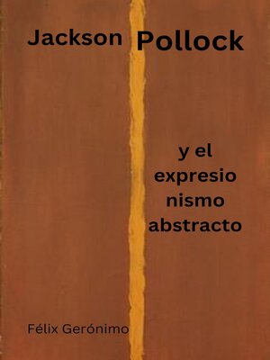 cover image of Jackson Pollock y el expresionismo abstracto